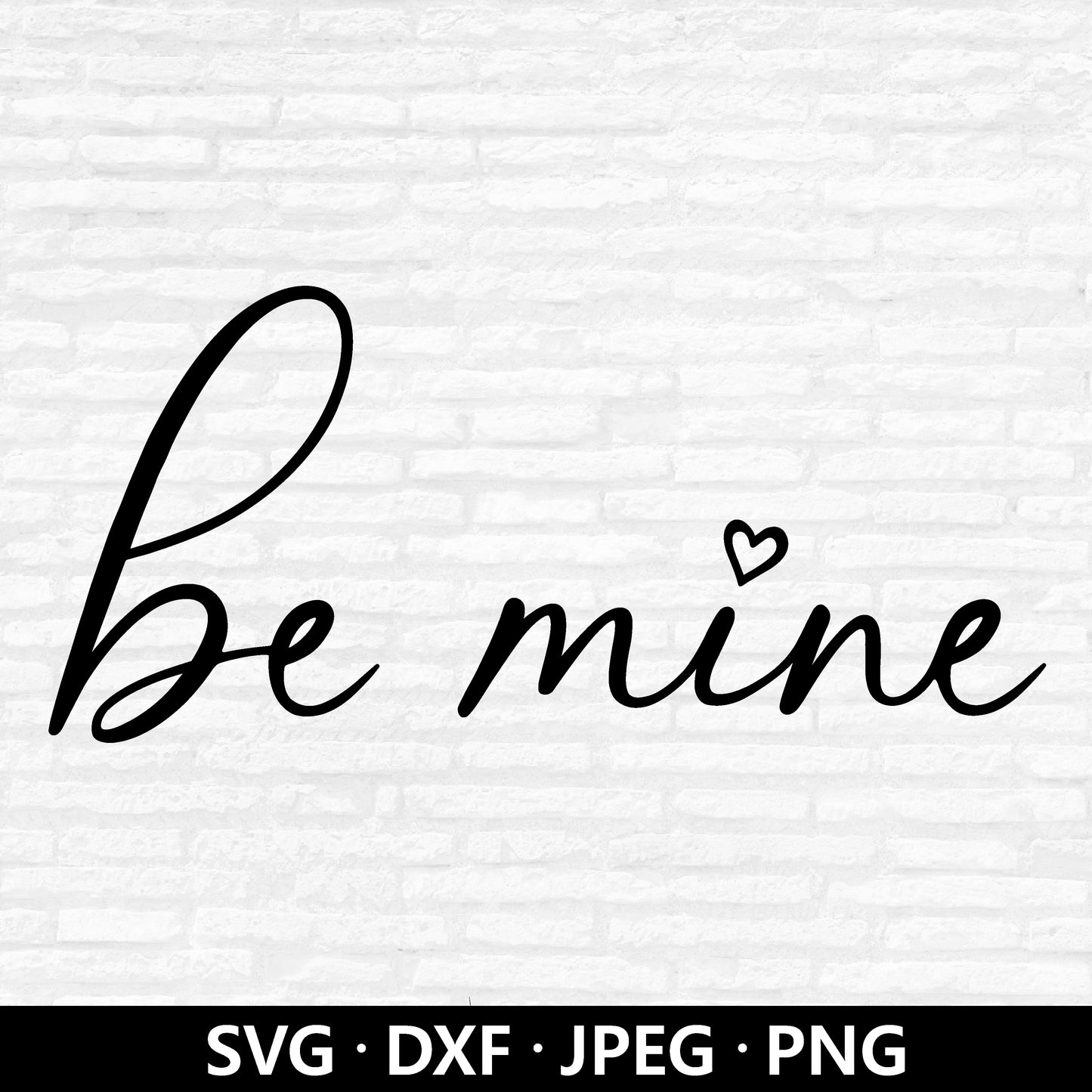 Be Mine SVG, Valentine Quotes Vector, Valentines Day Heart Dxf file, Love Valentines PNG, Be mine Valentine shirt Cut files Digital Download