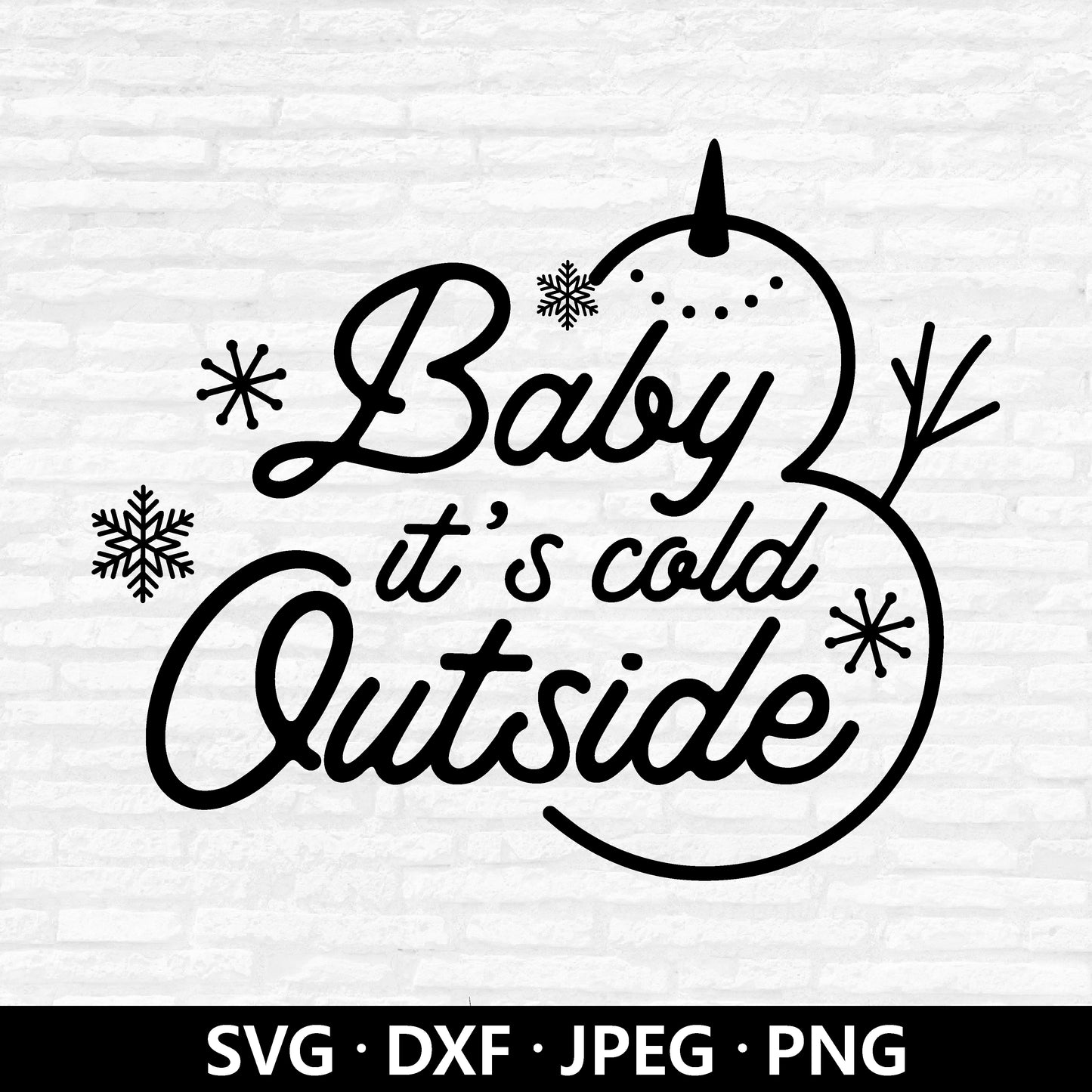 Baby its Cold outside SVG, Christmas Quotes, It's Cold Outside, SVG for Shirt, Christmas Saying, Winter Wall Deco Cut files Digital Download